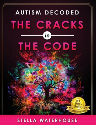 Autism Decoded: The Cracks in the Code - Waterhouse, Stella