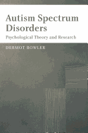 Autism Spectrum Disorders: Psychological Theory and Research
