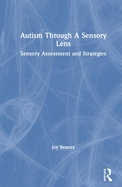 Autism Through a Sensory Lens: Sensory Assessment and Strategies