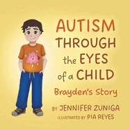 Autism Through the Eyes of a Child: Brayden's Story