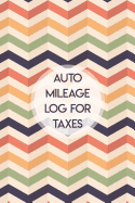 Auto Mileage Log for Taxes: Car and Gas Mileage Tracker & Journal