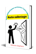 Auto-sabotage: Guide d?finitif pour surmonter l'auto-sabotage