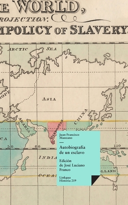 Autobiografa de un esclavo - Manzano, Juan Francisco, and Franco, Jos Luciano (Editor)
