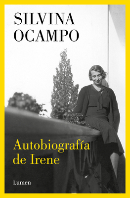 Autobiograf?a de Irene / Autobiography of Irene - Ocampo, Silvina
