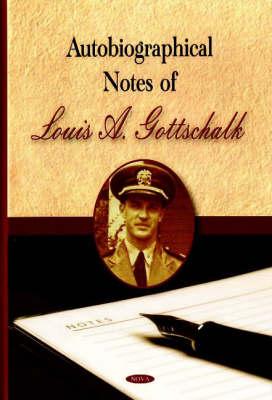 Autobiographical Notes of Louis A. Gottschalk - Gottschalk, Louis A