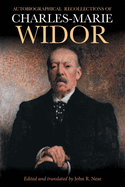 Autobiographical Recollections of Charles-Marie Widor (1844-1937)