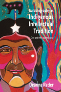 Autobiography as Indigenous Intellectual Tradition: Cree and M?tis ?cimisowina