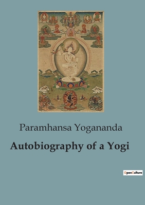 Autobiography of a Yogi - Yogananda, Paramhansa