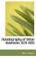 Autobiography of Anton Rubinstein, 1829-1889