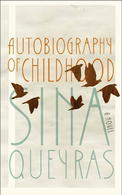 Autobiography of Childhood - Queyras, Sina