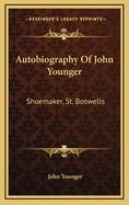Autobiography of John Younger: Shoemaker, St. Boswells