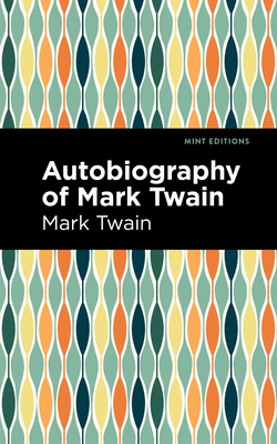 Autobiography of Mark Twain - Twain, Mark, and Editions, Mint (Contributions by)