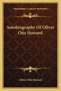 Autobiography of Oliver Otis Howard