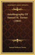 Autobiography of Samuel H. Turner (1864)