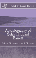 Autobiography of Selah Hibbard Barrett: Ohio Minister and Writer