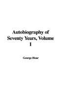 Autobiography of Seventy Years, Volume I