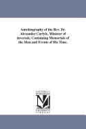 Autobiography of the REV. Dr. Alexander Carlyle, Minister of Inveresk: Containing Memorials of the Men and Events of His Time