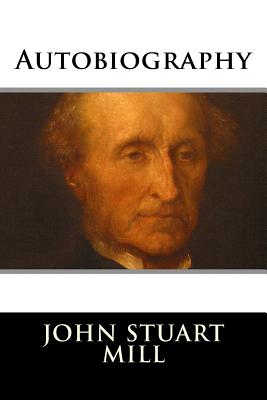 Autobiography - John Stuart Mill