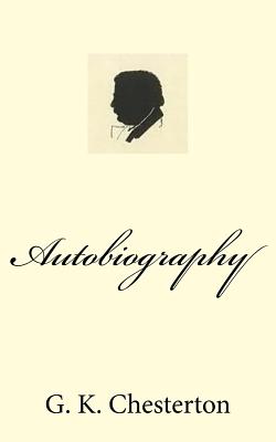 Autobiography - Chesterton, G K