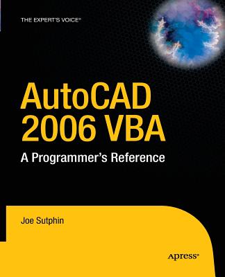 AutoCAD 2006 VBA: A Programmer's Reference - Sutphin, Joe