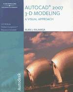 AutoCAD 2007: 3-D Modeling, a Visual Approach