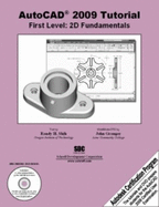 Autocad 2009 Tutorial: First Level-2d Fundamentals (Autocad Certification Guide) - Randy H. Shih, John Granger