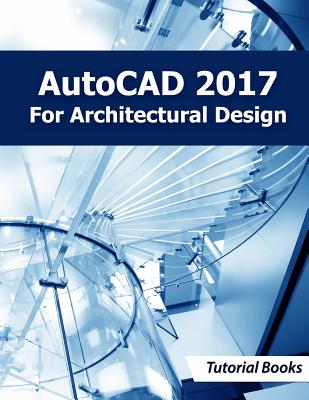 AutoCAD 2017 For Architectural Design - Books, Tutorial