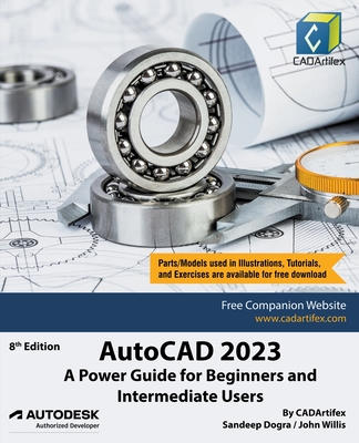 AutoCAD 2023: A Power Guide for Beginners and Intermediate Users - Dogra, Sandeep