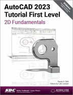 AutoCAD 2023 Tutorial First Level 2D Fundamentals
