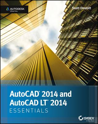 AutoCAD and AutoCAD LT Essentials 2014: Autodesk Official Press - Onstott, Scott