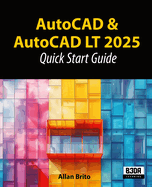 AutoCAD & AutoCAD LT 2025: Quick Start Guide