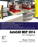 AutoCAD Mep 2014 for Designers - Purdue Univ, Prof Sham Tickoo