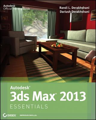 Autodesk 3ds Max 2013 Essentials - Derakhshani, Dariush, and Derakhshani, Randi L
