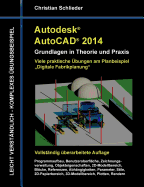 Autodesk AutoCAD 2014 - Grundlagen in Theorie und Praxis: Viele praktische ?bungen am Planbeispiel "Digitale Fabrikplanung"
