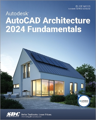 Autodesk AutoCAD Architecture 2024 Fundamentals - Moss, Elise