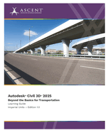 Autodesk Civil 3D 2025: Beyond the Basics for Transportation (Imperial Units)
