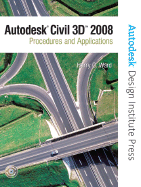 Autodesk Civil 3D: Procedures and Applications 2008