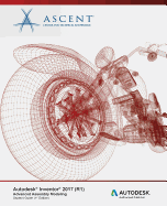 Autodesk Inventor 2017 (R1) Advanced Assembly Modeling: Autodesk Authorized Publisher