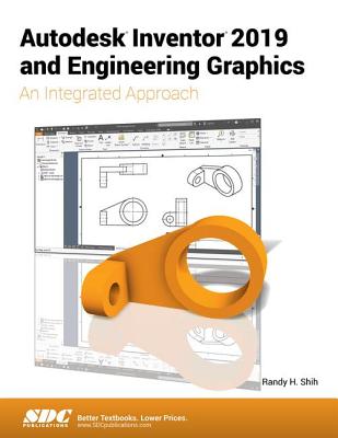 Autodesk Inventor 2019 and Engineering Graphics - Shih, Randy