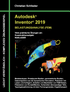 Autodesk Inventor 2019 - Belastungsanalyse (FEM): Viele praktische ?bungen am Konstruktionsobjekt RADLADER