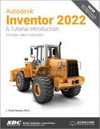 Autodesk Inventor 2022: A Tutorial Introduction