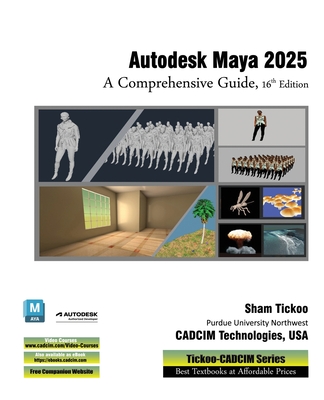 Autodesk Maya 2025: A Comprehensive Guide, 16th Edition - Cadcim Technologies, Prof Sham Tickoo