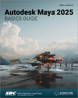 Autodesk Maya 2025 Basics Guide - Murdock, Kelly L.