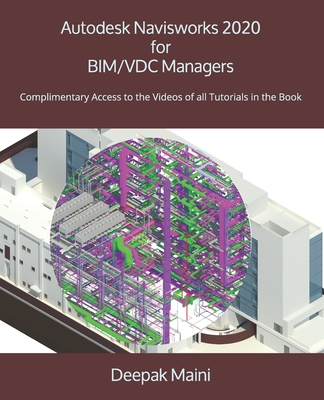 Autodesk Navisworks 2020 for BIM/VDC Managers - Maini, Deepak