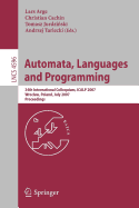 Automata, Languages and Programming: 34th International Colloquium, ICALP 2007 Wroclaw, Poland, July 9-13, 2007 Proceedings