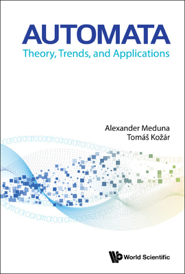 Automata: Theory, Trends, and Applications - Meduna, Alexander, and Kozar, Tomas