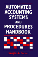 Automated Accounting Systems and Procedures Handbook - Potter, Douglas A