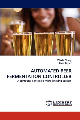 Automated Beer Fermentation Controller - Chang, Weide, and Taylor, Kevin
