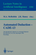 Automated Deduction - Cade-13: 13th International Conference on Automated Deduction, New Brunswick, NJ, USA, July 30 - August 3, 1996. Proceedings