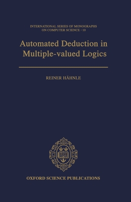 Automated Deduction in Multiple-Valued Logics - Hhnle, Reiner, Doctor